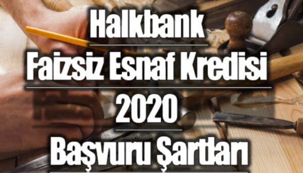 halkbank1 Halkbank Faizsiz Kredi Başvurusu İçin Evraklar Ve Şartlar